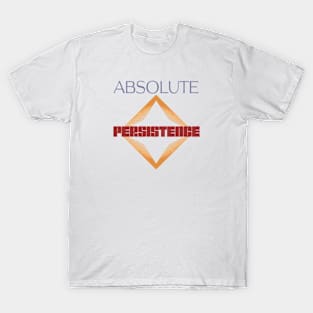 Absolute Persistence T-Shirt